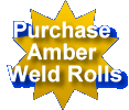 Purchase Amber Weld Rolls